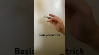 Basic pencil trick