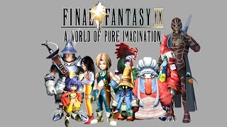 Final Fantasy IX Retrospective.  A World Of Pure Imagination.