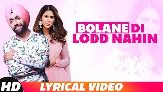 Bolane Di Lodd Nahin (Lyrical Video) | Ammy Virk | Sonam Bajwa | Happy Raikoti | Latest Songs 2019