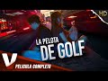 LA PELOTA DE GOLF - PELICULA EN HD DE ACCION COMPLETA EN ESPANOL - DOBLAJE EXCLUSIVO