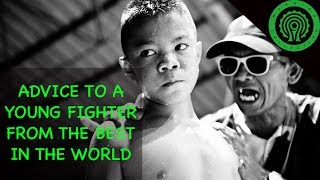 Advice to a young Fighter from the Best in the World - Martial Arts Documentary