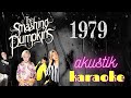 1979 - The Smashing Pumpkins |Acoustic Karaoke  |