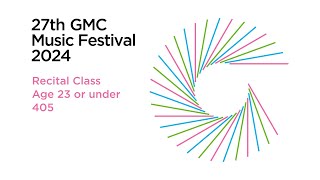 27th GMC Music Festival 2024 | Recital Class - Age 23 or under - 405