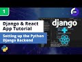 Django React App Tutorial #1: Setting up the Python Django Backend