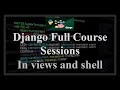 Django Full Course - 14.1 - Django Sessions. Using sessions in views and shell