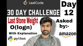 Last stone weight - Amazon interview question | leetcode python solution