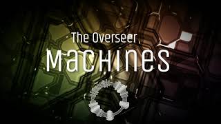 The Overseer - Machines