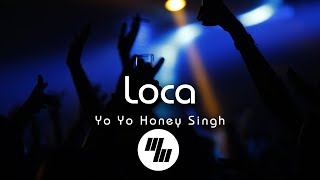 Lyrical: LOCA | Yo Yo Honey Singh | 21WaveMusic