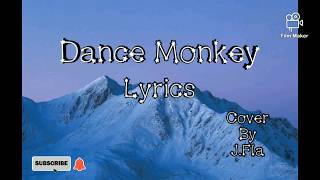 TONES AND I - Dance Monkey ( cover by J.Fla )( Lyrics)