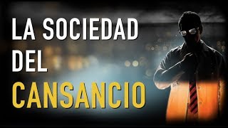 LA SOCIEDAD DEL CANSANCIO (Vídeo de Motivación y Superación Personal)