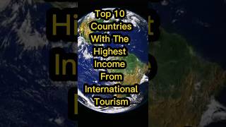 top 10 countries with the highest income from international tourism #youtubeshorts #worldshort