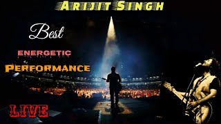 Arijit Singh | Best Performance | Live | Energetic Performance | Best Of Arijit Singh | Full Video