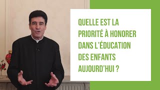 DMPV #55 - Quelle est la priorité à honorer dans l’éducation des enfants aujourd’hui ?