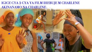 Akuka Kanyuma Igice Cya 2 Cya Ya Film Ihebuje M Charlene Akinanyemo Na Charlenembega Ubugomeee