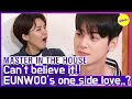 [HOT CLIPS] [MASTER IN THE HOUSE ] EUNWOO, 