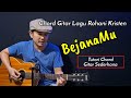 Chord Gitar BEJANAMU | Chord Lagu Rohani Kristen