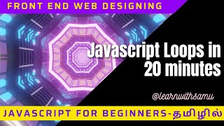 Learn Javascript Loops explained in Tamil | for, for..in, for..of, forEach, while, do..while loops