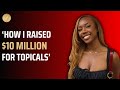 HOW I RAISED $10 MILLION FOR TOPICALS  FT OLAMIDE OLOWE | MONEY FRIDAYS