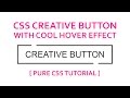 CSS CREATIVE BUTTON WITH COOL HOVER EFFECT - Css3 Hover Effect