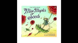 Children's NATURE Story - Miss Maple's Seeds