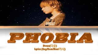 Dvwn (다운) - phobia (포비아)  [Color Coded Lyrics/Han/Rom/Eng/가사]