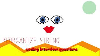 Reorganize String - Leetcode 767