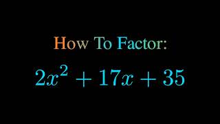 Factor 2x^2 + 17x + 35