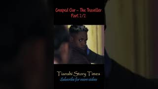 Creeped Out ~ The Traveller - Part 2 || Part 1 Link in Comments Section #shorts #shortsvideo