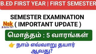 B.ED FIRST YEAR | FIRST SEMESTER | SEMESTER EXAMINATION