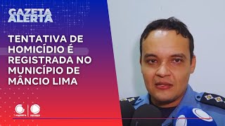 Tentativa de homicídio é registrada no município de Mâncio Lima