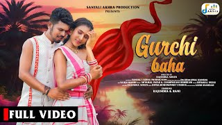 GURCHI BAHA (FULL VIDEO) || NEW SANTALI VIDEO 2024 || RAJENDRA \u0026 RANI || SANTALI AKHRA PRODUCTION