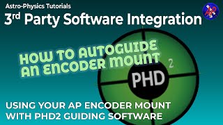 Setting up and Using your Astro-Physics encoder mount with PHD2 Guiding software