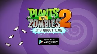 Plants vs. Zombies 2 - Google Play Launch Trailer