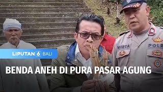 Benda Aneh di Pura Pasar Agung | Liputan 6 Bali