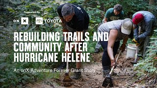 Rebuilding Trails and Community After Hurricane Helene | onX Access & Stewardship