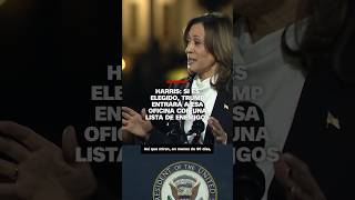 Kamala Harris: Si es elegido, Trump entrará a esa oficina con una lista de enemigos