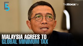 EVENING 5: Malaysia agrees to global minimum tax