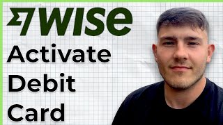 How To Activate Wise Debit Card (2025 Guide)