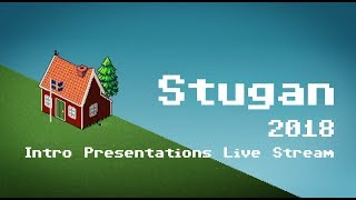 [Live Stream] Stugan 2018 Intro Presentations