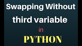 swapping without third variable in python
