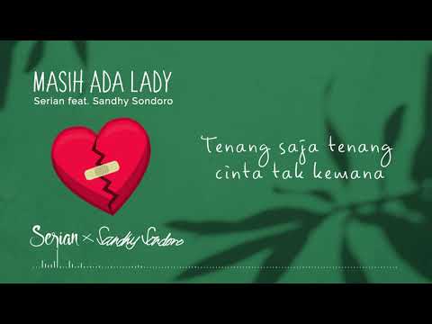 Serian Masih Ada Lady (feat. Sandhy Sondoro)