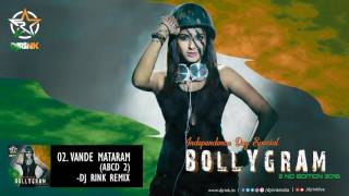 BOLLYGRAM 2nd EDITION || DJ RINK Remix ||  02. Vande Mataram ABCD 2