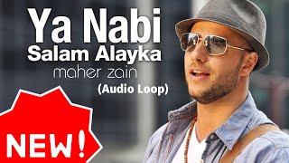 Maher Zain - Ya Nabi Salam Alayka (Album) | ماهر زين - يا نبي سلام عليك | Audio Loop Arabic