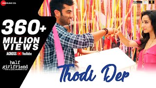 Thodi Der | Half Girlfriend | Arjun Kapoor & Shraddha Kapoor | Farhan Saeed & Shreya Ghoshal |Kumaar