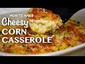 Easy Christmas Side Dish Recipe! Cheesy Corn Casserole Will Be A Hit!