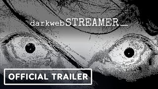 darkwebSTREAMER - Official Trailer | IGN Fan Fest 2024