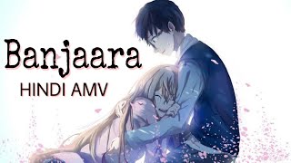 Banjaara [ AMV ]  Anime In Hindi