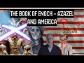 Cartea lui Enoh - Azazel și America (Partea 1 din 2)