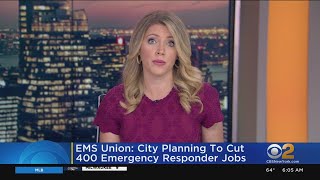 EMS Union: City Planning To Cut 400 Emergency Responder Jobs