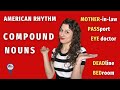 American Rhythm: How to Pronounce Compound Nouns (American Accent Training)